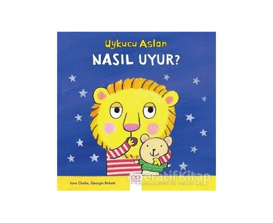 Uykucu Aslan Nasıl Uyur? - Georgie Birkett - 1001 Çiçek Kitaplar