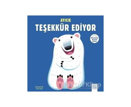 Merhaba Küçük Deha - Ayıcık Teşekkür Ediyor - Michael Dahl - 1001 Çiçek Kitaplar