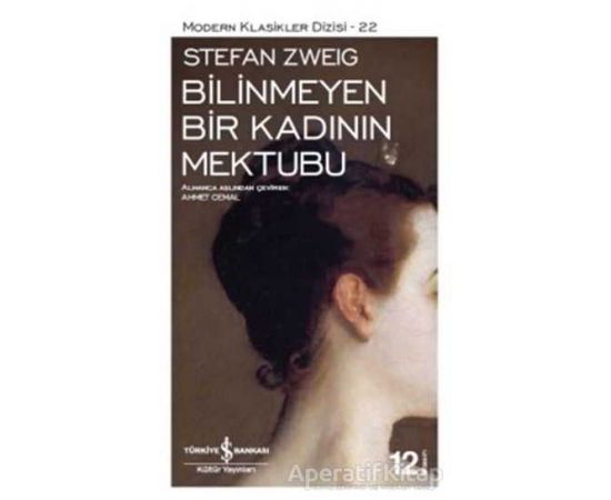 Bilinmeyen Bir Kadının Mektubu - Stefan Zweig - İş Bankası Kültür Yayınları