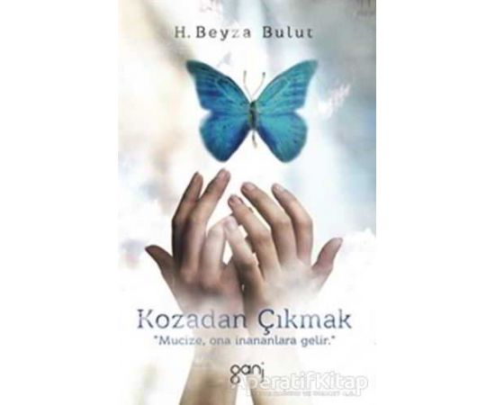 Kozadan Çıkmak - Hatice Beyza Bulut - Ganj Kitap