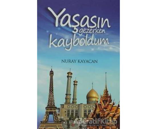 Yaşasın Gezerken Kayboldum - Nuray Kayacan - Hayat Yayınları