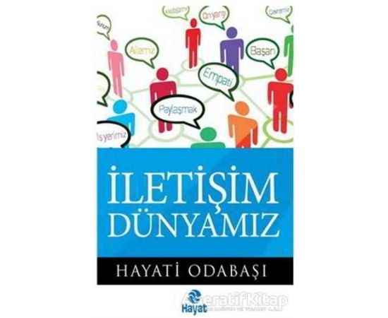 İletişim Dünyamız - Hayati Odabaşı - Hayat Yayınları