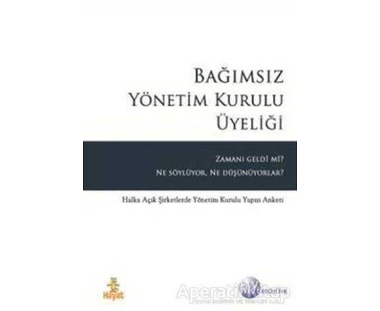 Bağımsız Yönetim Kurulu Üyeliği Zamanı Geldi mi Ne Söylüyor Ne Düşünüyor