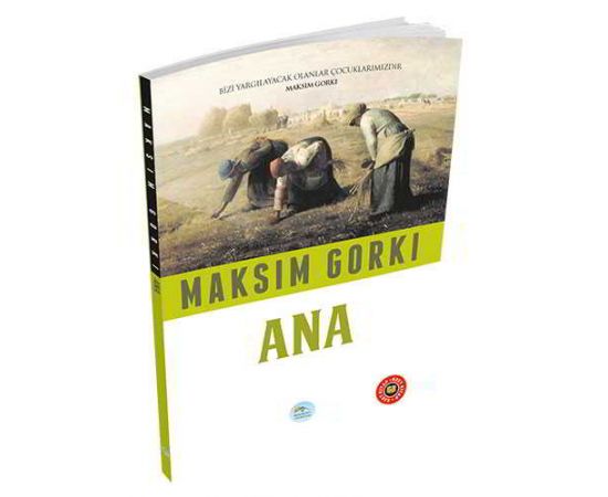Ana - Maksim Gorki (Özet Kitap) Maviçatı Yayınları