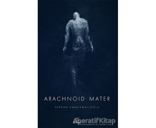 Arachnoid Mater - Serkan Karaismailoğlu - ELMA Yayınevi