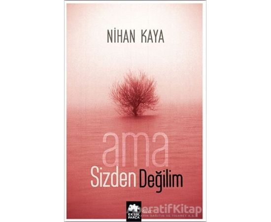 Ama Sizden Değilim - Nihan Kaya - Eksik Parça Yayınları