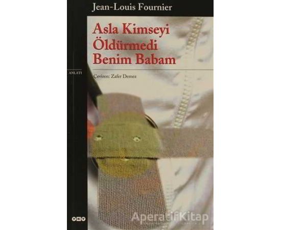 Asla Kimseyi Öldürmedi Benim Babam - Jean Louis Fournier - Yapı Kredi Yayınları