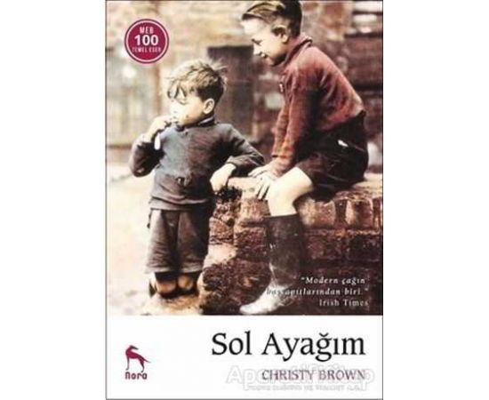 Sol Ayağım - Christy Brown - Nora Kitap