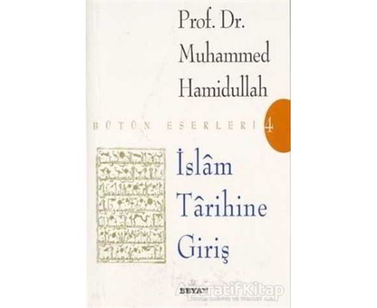 İslam Tarihine Giriş Bütün Eserleri - Muhammed Hamidullah - Beyan Yayınları
