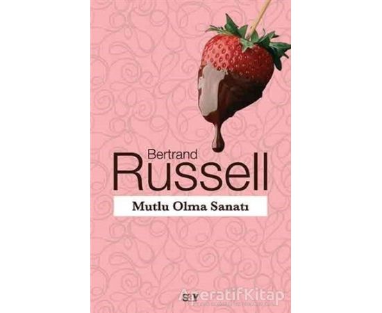Mutlu Olma Sanatı - Bertrand Russell - Say Yayınları