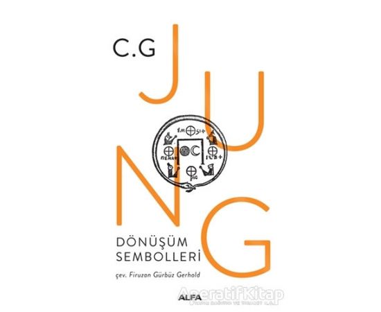 Dönüşüm Sembolleri - Carl Gustav Jung - Alfa Yayınları