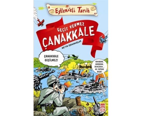 Geçit Vermez Çanakkale - Metin Özdamarlar - Timaş Yayınları