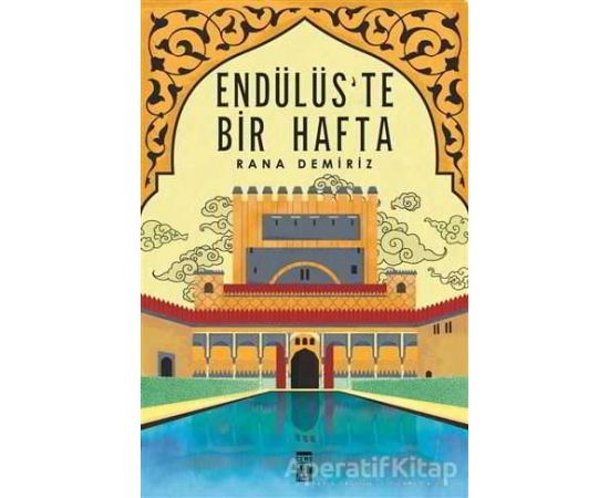 Endülüste Bir Hafta - Rana Demiriz - Genç Timaş
