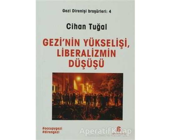 Gezi nin Yükselişi, Liberalizmin Düşüşü - Cihan Tuğal - Agora Kitaplığı