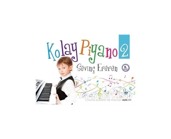 Kolay Piyano 2 - Sevinç Ereren - Alfa Yayınları