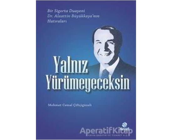 Yalnız Yürümeyeceksin - Mehmet Cemal Çiftçigüzeli - Hayat Yayınları