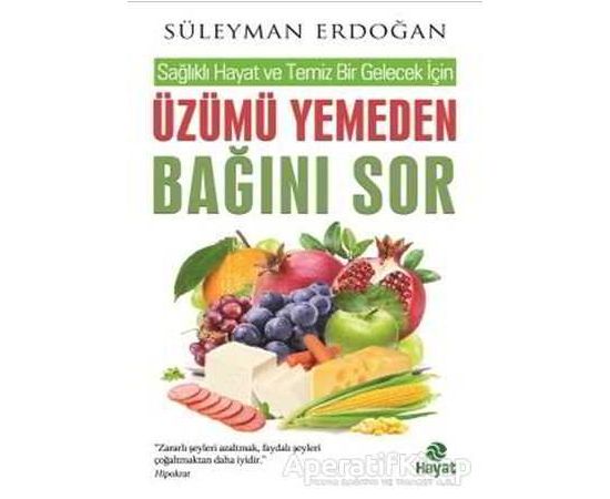 Üzümü Yemeden Bağını Sor - Süleyman Erdoğan - Hayat Yayınları