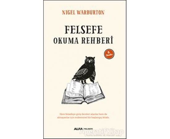 Felsefe Okuma Rehberi - Nigel Warburton - Alfa Yayınları