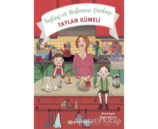 Taytay’ın Beslenme Çantası - Taylan Kümeli - Epsilon Yayınevi