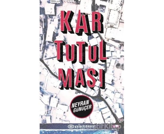 Kar Tutulması - Neyran Günüçer - Epsilon Yayınevi