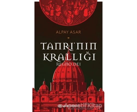 Tanrı’nın Krallığı: Regno Dei - Alpay Asar - Epsilon Yayınevi
