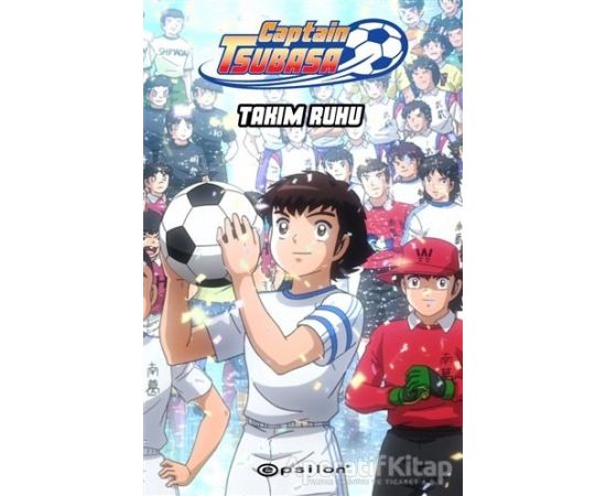 Captain Tsubasa: Takım Ruhu - Ersin Kaya - Epsilon Yayınevi