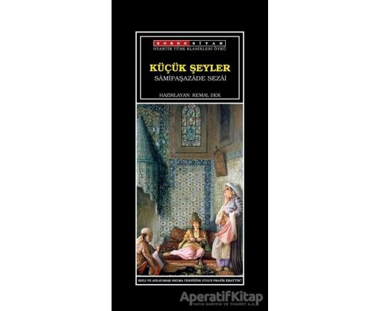 Küçük Şeyler - Samipaşazade Sezai - Bordo Siyah Yayınları