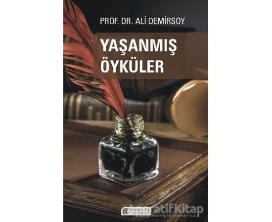 Yaşanmış Öyküler - Ali Demirsoy - Akıl Çelen Kitaplar