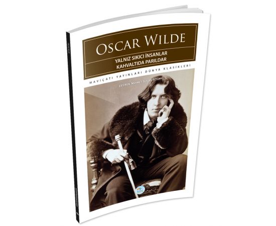Yalnız Sıkıcı İnsanlar Kahvaltıda Parıldar - Oscar Wilde - Maviçatı (Dünya Klasikleri)