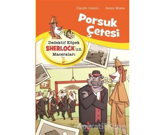 Porsuk Çetesi - Dedektif Köpek Sherlock’un Maceraları - Claudio Comini - Yakamoz Yayınevi