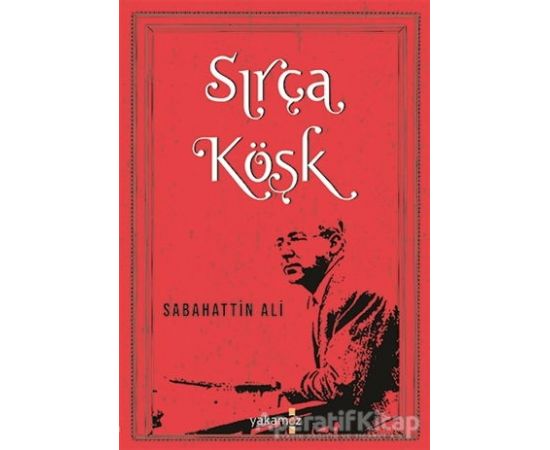 Sırça Köşk - Sabahattin Ali - Yakamoz Yayınevi