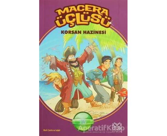 Macera Üçlüsü : Korsan Hazinesi - Mark Cantin - 1001 Çiçek Kitaplar