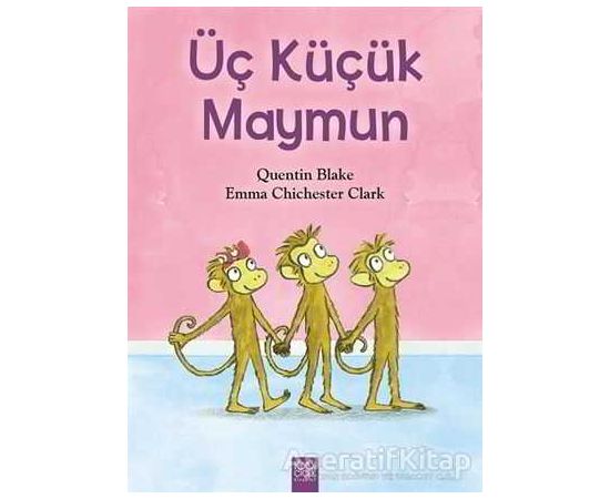 Üç Küçük Maymun - Emma Chichester Clark - 1001 Çiçek Kitaplar