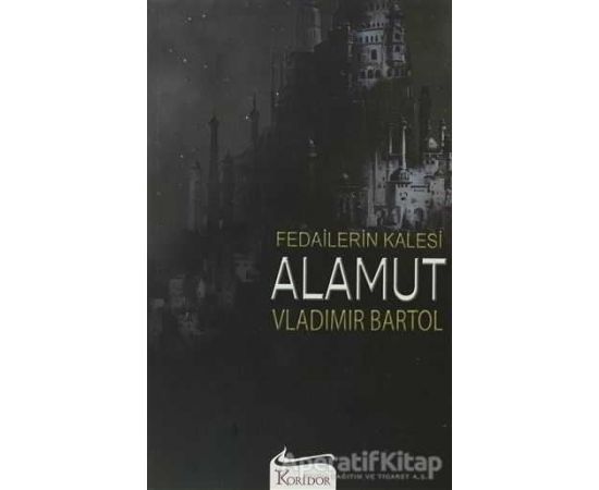 Fedailerin Kalesi Alamut - Vladimir Bartol - Koridor Yayıncılık