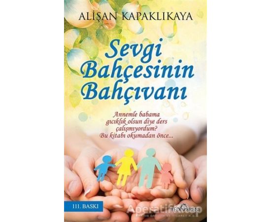 Sevgi Bahçesinin Bahçıvanı - Alişan Kapaklıkaya - Yediveren Yayınları