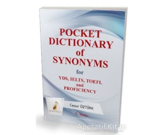 Pocket Dictionary of Synonsyms for YDS, TOEFL, IELTS and Proficiency 2015