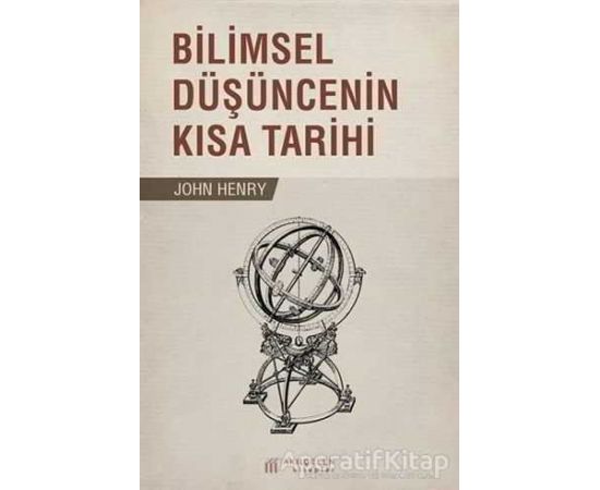 Bilimsel Düşüncenin Kısa Tarihi - John Henry - Akıl Çelen Kitaplar