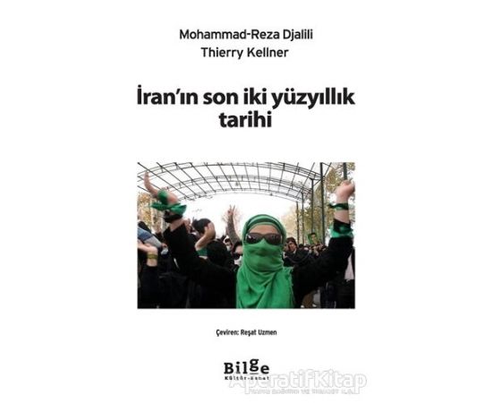 İran’ın Son İki Yüzyıllık Tarihi - Mohammad Reza Djalili - Bilge Kültür Sanat