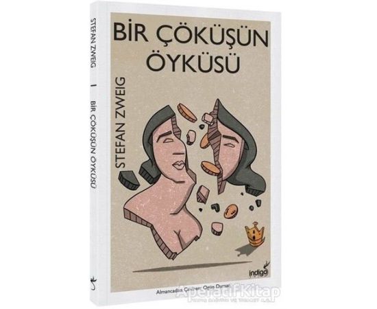Bir Çöküşün Öyküsü - Stefan Zweig - İndigo Kitap