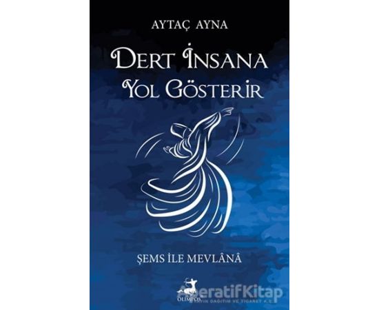 Dert İnsana Yol Gösterir - Aytaç Ayna - Olimpos Yayınları
