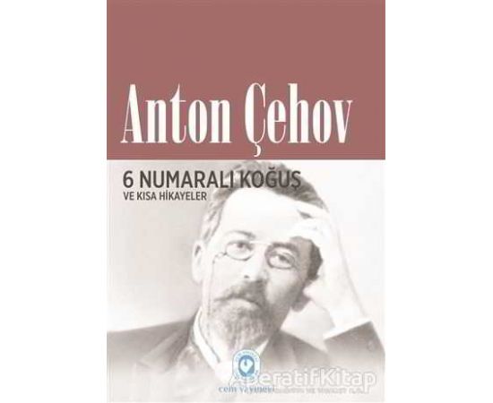 6 Numaralı Koğuş ve Kısa Hikayeler - Anton Pavloviç Çehov - Cem Yayınevi