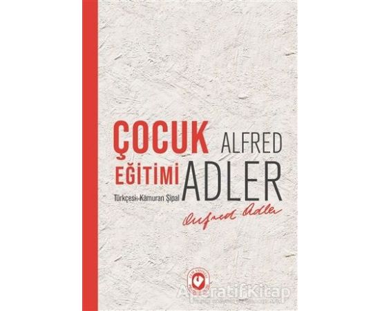 Çocuk Eğitimi - Alfred Adler - Cem Yayınevi