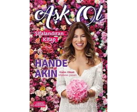Aşk Ol - Hande Akın - Libros Yayınları