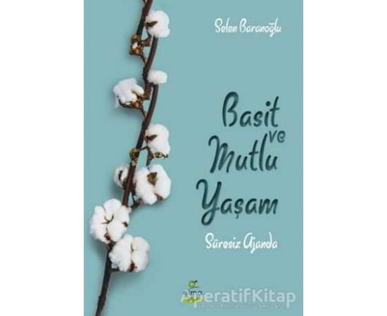 Basit ve Mutlu Yaşam (Süresiz Ajanda) - Selen Baranoğlu - ELMA Yayınevi
