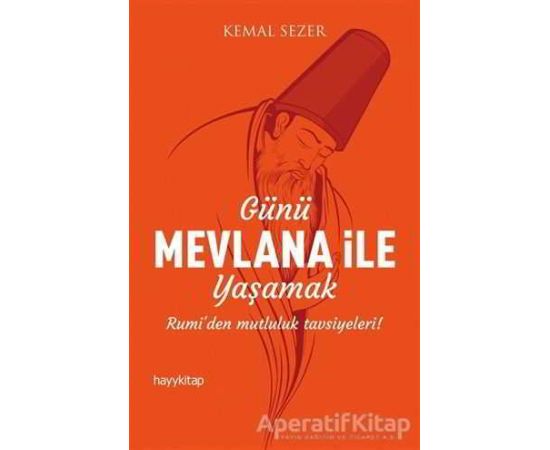 Günü Mevlana ile Yaşamak - Kemal Sezer - Hayykitap
