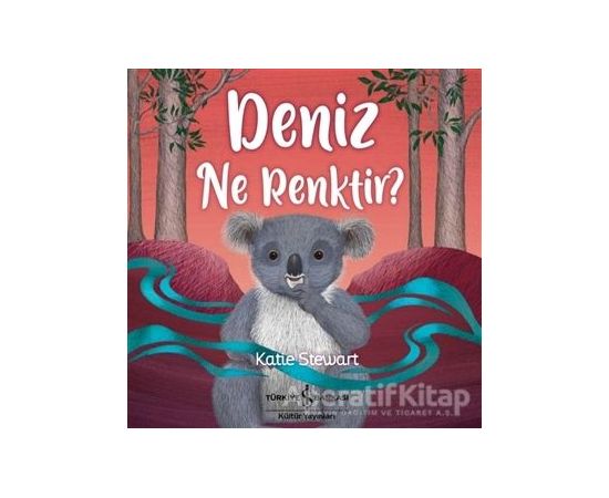 Deniz Ne Renktir? - Katie Stewart - İş Bankası Kültür Yayınları