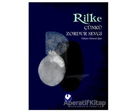 Çünkü Zordur Sevgi - Rainer Maria Rilke - Cem Yayınevi
