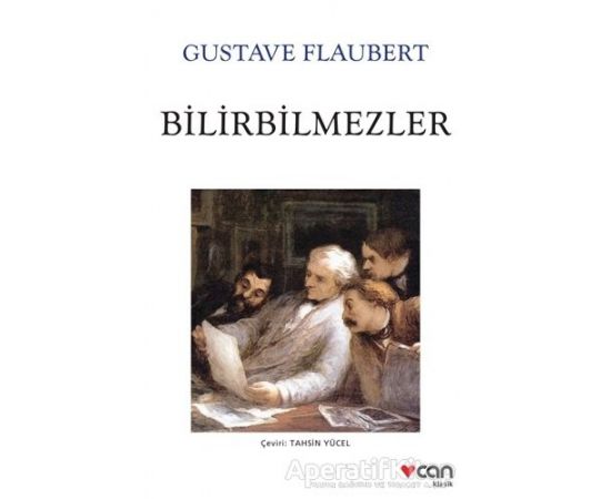 Bilirbilmezler - Gustave Flaubert - Can Yayınları