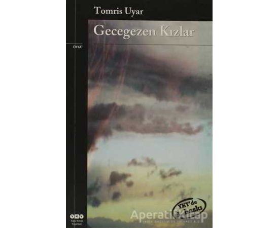 Gecegezen Kızlar - Tomris Uyar - Yapı Kredi Yayınları
