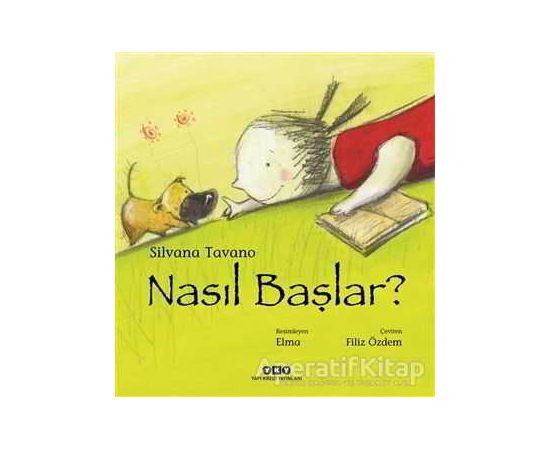 Nasıl Başlar? - Silvana Tavano - Yapı Kredi Yayınları
